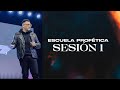 Escuela Profética | Sesión 1 | Pastor Israel Chaparro