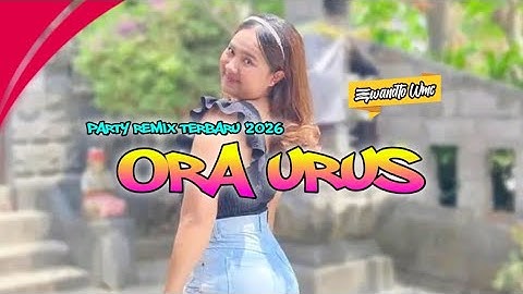 🍊LAGU PARTY REMIX TERBARU 2026||ORA URUS||X (Ewandto Wmc)