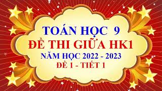 Bộ đề thi giữa học kì 1 môn Toán lớp 9 năm 2022 – 2023