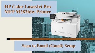 HP Color LaserJet Pro MFP M283fdw : Set up Scan to Email (Gmail) with Embedded Web Server