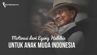 Motivasi dari Eyang Habibie untuk Anak Muda Indonesia