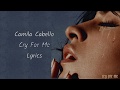 Camila cabello  cry for me lyrics