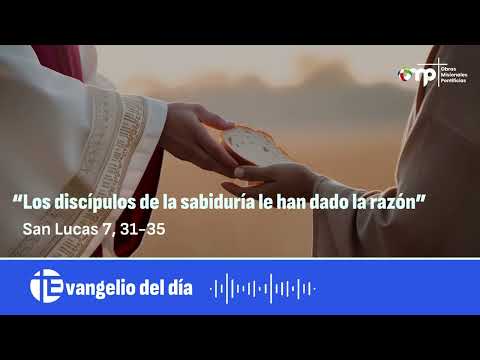 TODAY'S GOSPEL: "The disciples of wisdom have vindicated her" - SEP 16, 2026