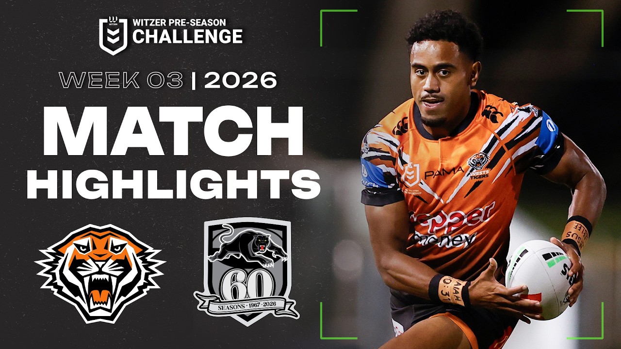 NRL 2026 Witzer Pre-season Challenge | Wests Tigers v Panthers | Match Highlights | Week 3