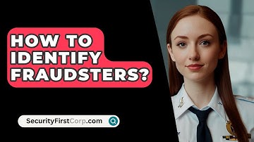 How To Identify Fraudsters? - SecurityFirstCorp.com