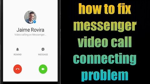 how to fix messenger video call connecting problem