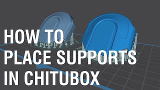 How to set and place supports in Chitubox