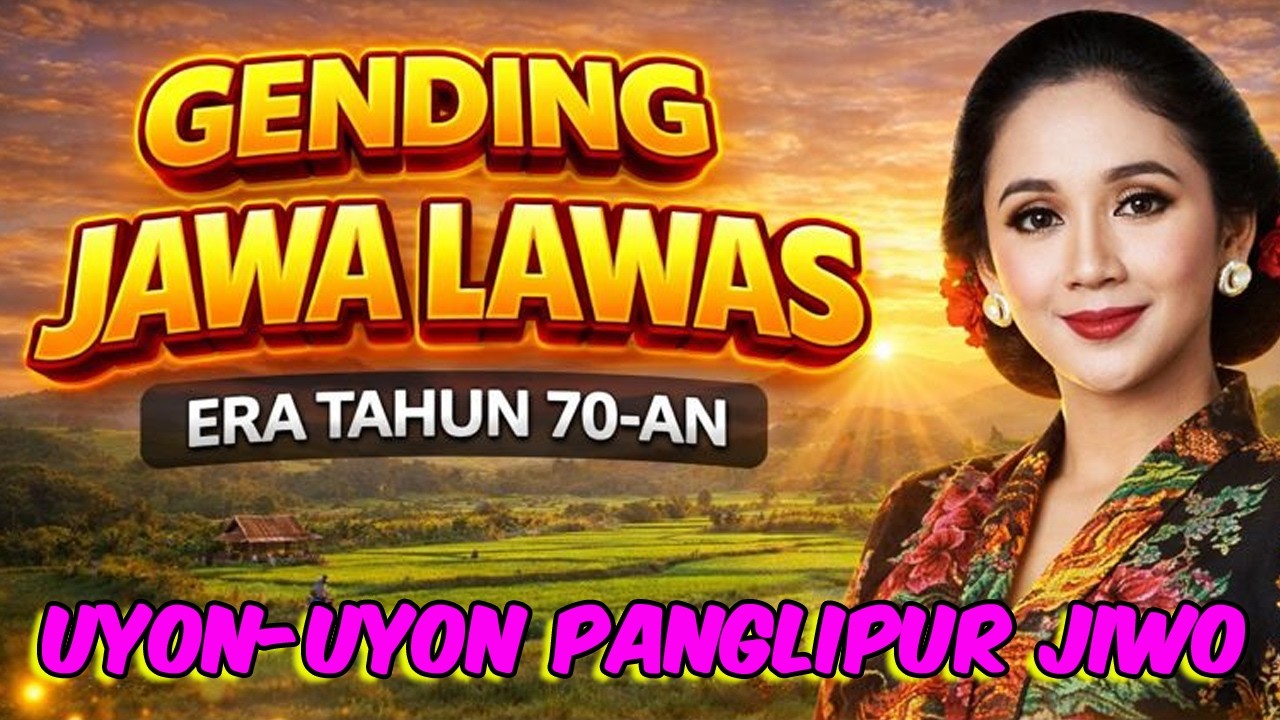 MIDANGETAKEN GENDING JAWA UYON UYON PALARAN, GENDING ERA 70-AN KAGEM JAMPI SAYAH LAN PANGLIPUR JIWO