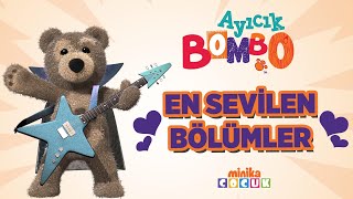 Ayıcık Bombo 🧸|  En Sevilen Bölümler 😍​ -1 | MinikaÇOCUK