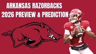 2026 Arkansas Razorbacks Football Preview &amp; Prediction | College Football Analysis