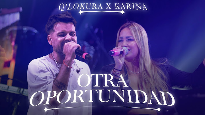 Q' Lokura x Karina - OTRA OPORTUNIDAD