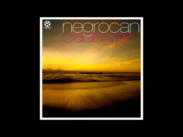 Negrocan - Cada Vez Que Te Veo