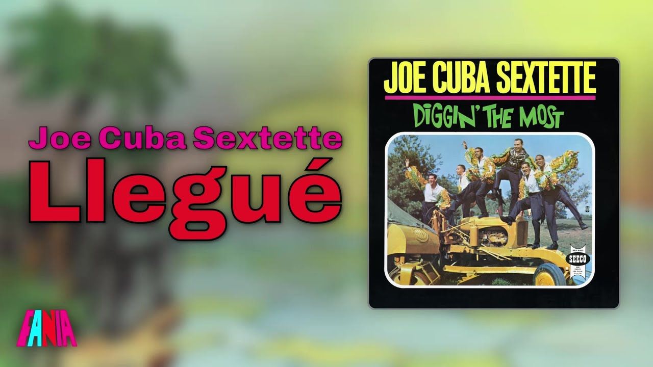 Joe Cuba Sextette - Llegué (Audio Oficial) - YouTube