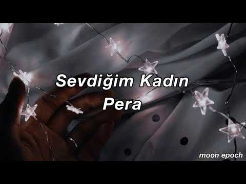 Sevdiğim Kadın - Pera (Lyrics)