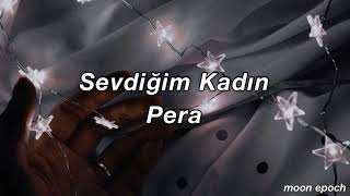 Sevdiğim Kadın - Pera (Lyrics) Resimi