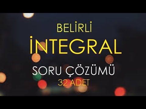 BELİRLİ İNTEGRAL SORU ÇÖZÜMÜ