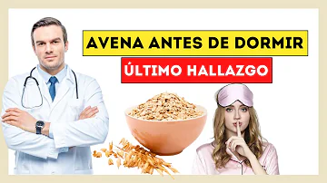 ¿Es buena la avena antes de acostarse?