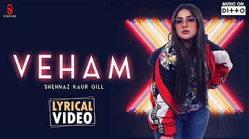 Shehnaz gill - Veham|Laddi Gill|Punjabi Songs 2019|Lyrical Video| Gurpreet Khetla