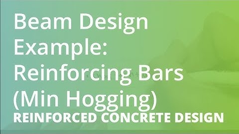 Beam Design Example: Reinforcing Bars (Min Hogging) | Reinforced Concrete Design