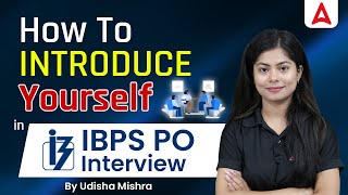 How to introduce yourself in IBPS PO Interview By Udisha Mishra