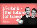 How Airbnb Creates the Future of Travel