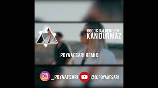 Dodo & Gülden Esen - Kan Durmaz Djpoyaafsari Remix Resimi