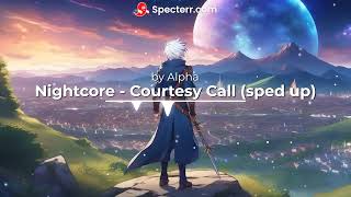 Nightcore - Courtesy Call (sped up) || 🎧🔊