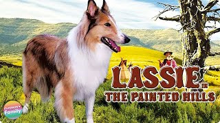 LASSIE - THE PAINTED HILLS - FULL MOVIE | Family Western Movie