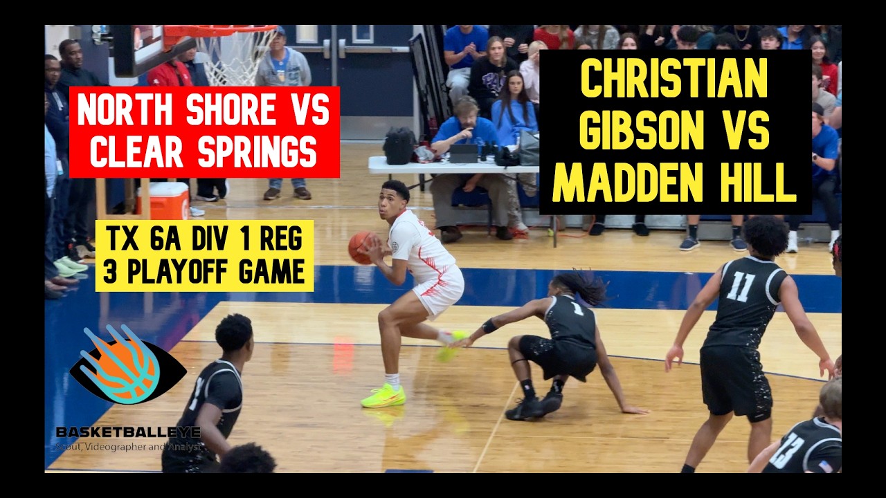 INSANE PLAYOFF GAME! CHRISTIAN GIBSON vs MADDEN HILL! North Shore vs Clear Springs 62-60 TX 6A Reg 3