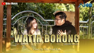 WATIR BOHONG | COVER NESA NATAJAYA FEAT AIKO