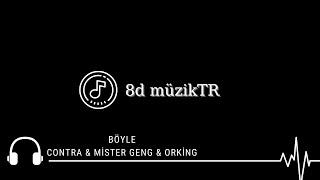 Contra - Böyle ft. Mister Geng & Orking [8D Version] Resimi