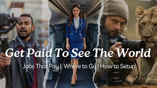 10 Jobs That Let You Travel The World