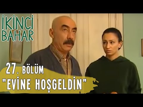 İkinci Bahar 27. Bölüm Tek Parça, Evine Hoşgeldin