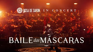 Video thumbnail of "Rosa de Saron - Baile das Máscaras (In Concert - Ao Vivo)"