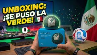 UNBOXING ¡Alexa se puso la verde! 🇲🇽 Echo Dot Edición México para el Mundial ⚽️🏆