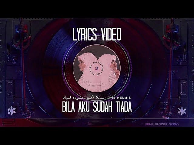 Bila Aku Sudah Tiada - The Helmis (Official Lyric Video) class=