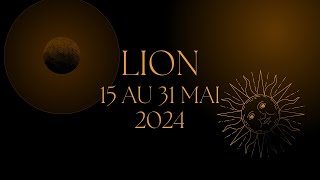 Lion ♌️ 15 au 31 Mai 2024 : Des nouvelles arrivent 🙏