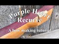 How to make a Recurve Bow out of Purple Heart