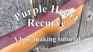 How to make a Recurve Bow out of Purple Heart