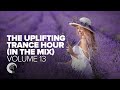 THE UPLIFTING TRANCE HOUR IN THE MIX VOL. 13 [FULL SET]