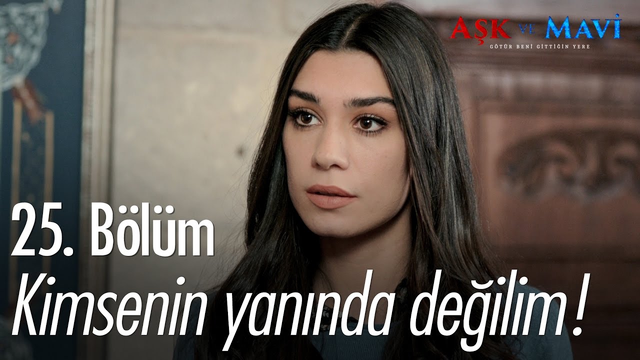 Aşk ve Mavi 25.Bölüm izle 48