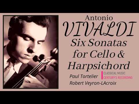 Vivaldi - 6 Sonatas for Cello & Harpsichord + Presentation (Century's recording : Paul Tortelier..)