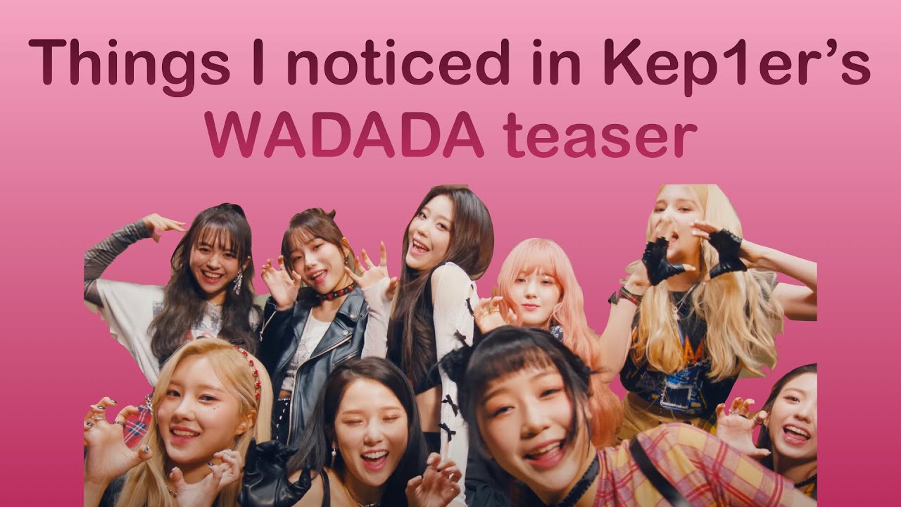 did you notice the same things? | Kep1er WA DA DA M/V Teaser | Itzy's Loco | Cute Yujin | wadadada~