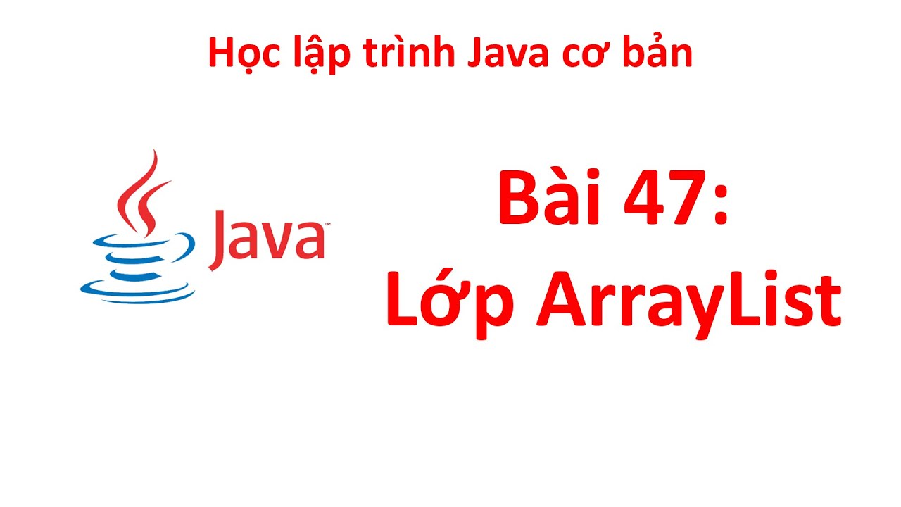 Java - Bài 47: Lớp Araylist