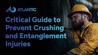 Caught-In or -Between Hazards: Critical Guide to Prevent Crushing and Entanglement Injuries