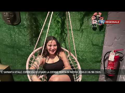 E' SAMANTA VITALE, COMMESSA DI LEGAMI, LA 22ENNE MORTA IN MOTO A JESOLO | 18/08/2025