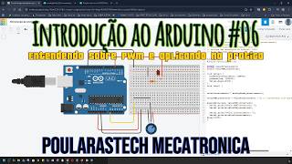 Introdução ao Arduino #06 - Entendendo analogWrite e como é feito o controle da intensidade um Led