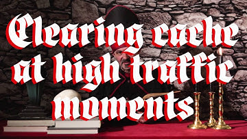 Clearing cache - The Drupal Inquisition