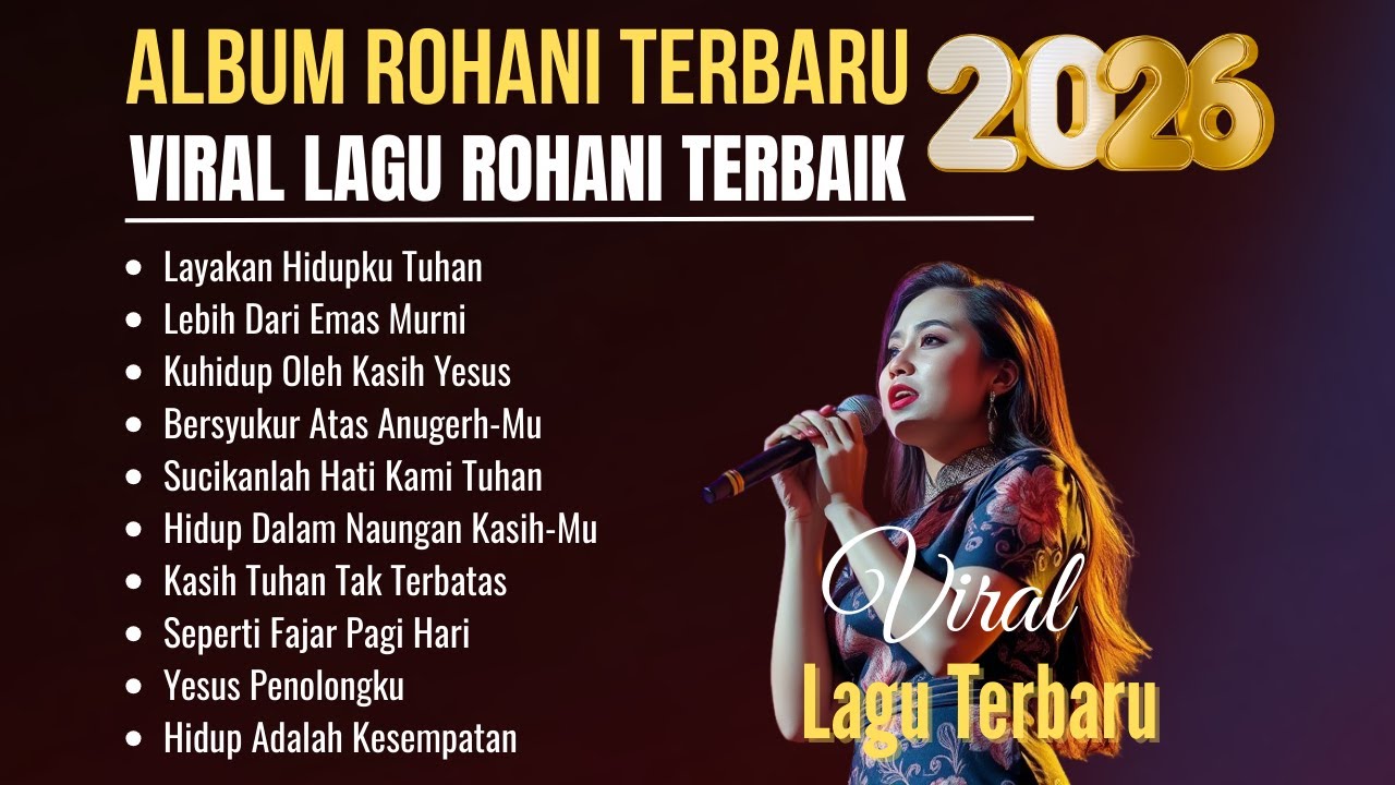 Album Lagu Rohani Terbaru | Viral Lagu Rohani Terbaik 2026 | Layakan Hidupku Tuhan
