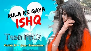 Rula Ke Gaya Ishq | Sad Love Story | heart touch love story 2020 | latest Songs | New Songs 2021